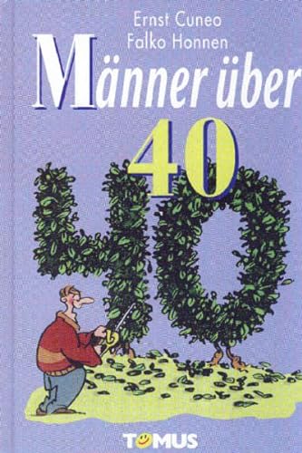 Männer über 40. von Ernst Cuneo. Mit Zeichn. von Falko Honnen - Cuneo, Ernst und Falko (Illustrator) Honnen