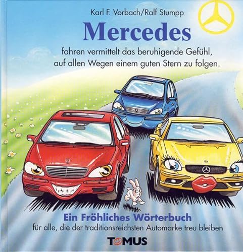 9783823110422: Mercedes. Ein frhliches Wrterbuch: Fr alle Mercedes-Benz-Freunde, die der ltesten und traditionsreichsten Automarke der Welt ihr Leben lang treu bleiben