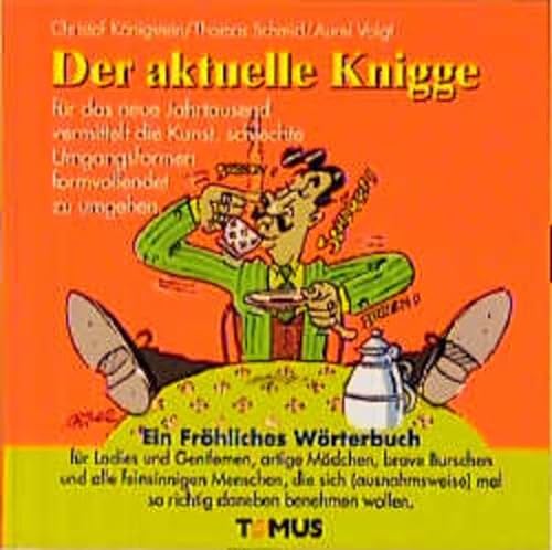 9783823110699: Der aktuelle Knigge. Ein Frhliches Wrterbuch.