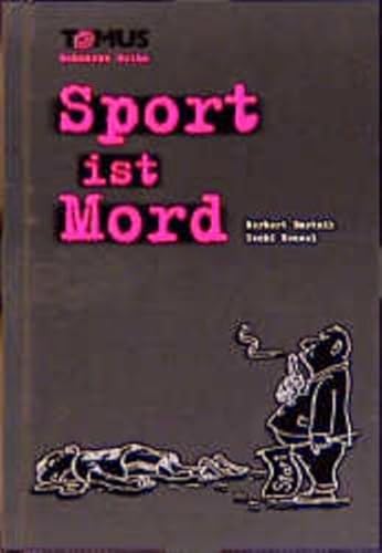 Stock image for Sport ist Mord (Tomus - Schwarze Reihe) Bartnik, Norbert and Heusel, Uschi for sale by tomsshop.eu