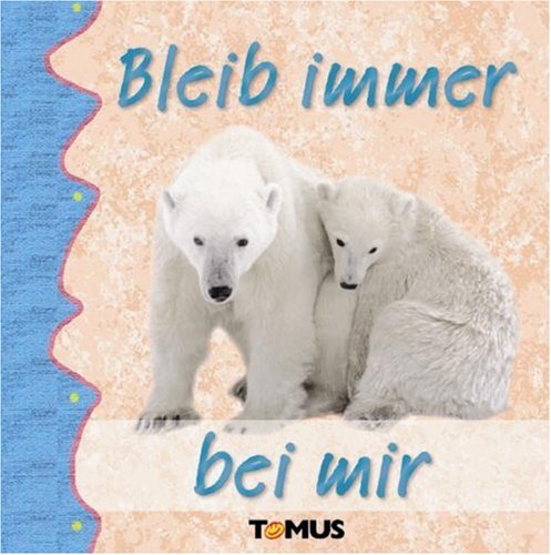 9783823116769: Bleib immer bei mir