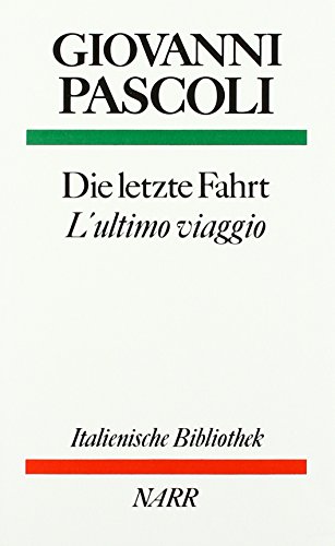 Die letzte Fahrt / L'ultimo viaggio. Übersetzt und eingeleitet von Willi Hirdt. (= Italienische Bibliothek; Bd. 2). - Pascoli, Giovanni.