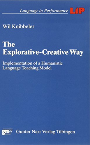 Imagen de archivo de The explorative-creative way: Implementation of a humanistic language teaching model (Language in performance) a la venta por Bernhard Kiewel Rare Books