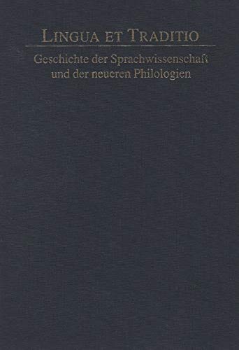 Lingua et traditio. Geschichte der Sprachwissenschaft und der neueren Philologien ; Festschrift für Hans Helmut Christmann zum 65. Geburtstag. - Baum, Richard [Hrsg.].