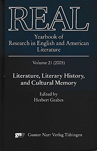 Literature, literary history, and cultural memory. REAL. Yearbook of Research in English and American Literature Volume 21 (2005). - Grabes, Herbert (Ed.)