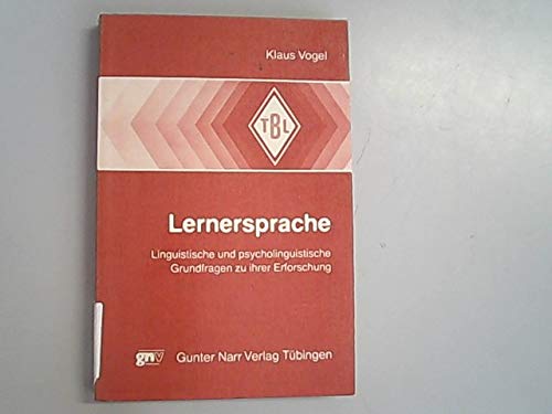 Lernersprache: Linguistische und psycholinguistische Grundfragen zu ihrer Erforschung (TuÌˆbinger BeitraÌˆge zur Linguistik) (German Edition) (9783823341925) by Vogel, Klaus