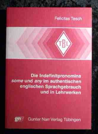 Die Indefinitpronomina some and any im authentischen englischen Sprachgebrauch und in Lehrwerken.