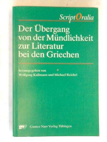 Der Übergang von der Mündlichkeit zur Literatur bei den Griechen - Kullmann, Wolfgang (Herausgeber)