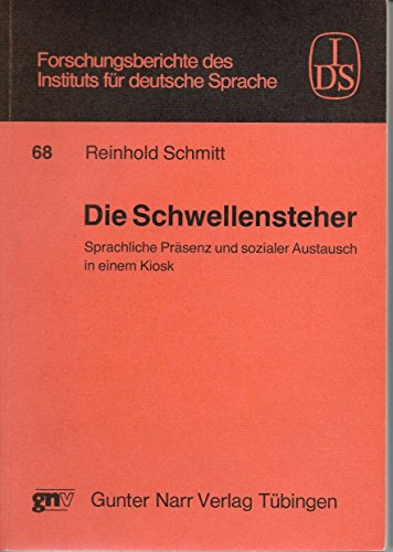 Stock image for Die Schwellensteher: Sprachliche Prsenz und sozialer Austausch in einem Kiosk for sale by Versandantiquariat Felix Mcke