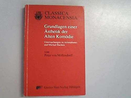 Beispielbild fr Grundlagen einer sthetik der alten Komdie Untersuchungen zu Aristophanes und Michail Bachtin zum Verkauf von Antiquariat Stefan Krger