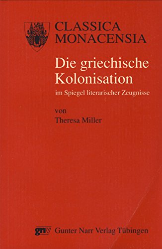 Die griechische Kolonisation im Spiegel literarischer Zeugnisse. - Miller, Theresa
