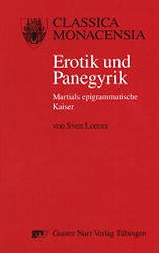 Stock image for Erotik und Panegyrik Martials epigrammatische Kaiser for sale by Antiquariat Stefan Krger