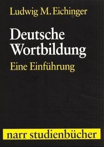 Beispielbild fr Deutsche Wortbildung: Eine Einfhrung (Narr Studienbcher) zum Verkauf von medimops