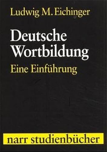 Deutsche Wortbildung. Eine EinfÃ¼hrung. (9783823349761) by Eichinger, Ludwig M.