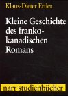 Stock image for Kleine Geschichte des frankokanadischen Romans for sale by medimops