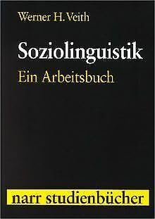 Stock image for Soziolinguistik. Ein Arbeitsbuch mit 100 Abbildungen sowie Kontrollfragen und Antworten for sale by medimops