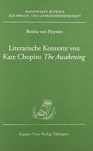 Stock image for Literarische Kontexte von Kate Chopins "The Awakening". Mannheimer Beitrge zur Sprach- und Literaturwissenschaft, Band 25 . Hrsgg. von Peter Brockmeier, Ulrich Halfmann, Hans-Jrgen Horn, Hartmut Laufhtte. for sale by Antiquariat Olaf Drescher