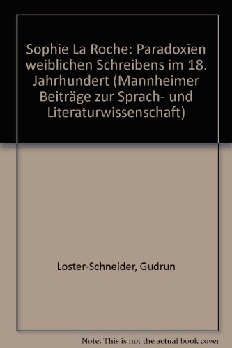 9783823350262: Sophie La Roche: Paradoxien weiblichen Schreibens im 18. Jahrhundert (Mannheimer Beitrge zur Sprach- und Literaturwissenschaft)