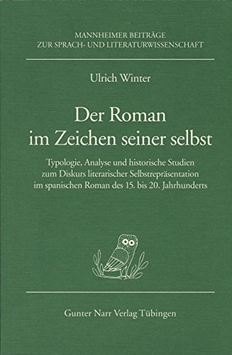 Beispielbild fr Der Roman im Zeichen seiner selbst. Typologie, Analyse und historische Studien zum Diskurs literarischer Selbstreprsentation im spanischen Roman des 15 bis 20. Jahrhunderts. Mannheimer Beitrge zur Sprach- und Literaturwissenschaft Band 39, hrsg. von Peter Brockmeier, Ulrich Halfmann, Hans-Jrgen Horn, Hartmut Laufhtte. zum Verkauf von Antiquariat Olaf Drescher