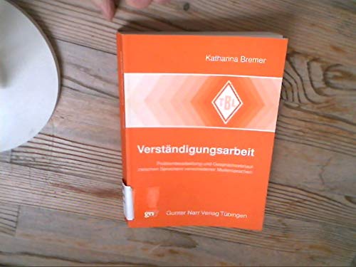 VerstaÌˆndigungsarbeit: Problembearbeitung und GespraÌˆchsverlauf zwischen Sprechern verschiedener Muttersprachen (TuÌˆbinger BeitraÌˆge zur Linguistik) (German Edition) (9783823350859) by Bremer, Katharina