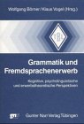 Grammatik und Fremdsprachenerwerb. (9783823351283) by BÃ¶rner, Wolfgang; Vogel, Klaus
