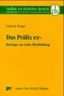 9783823351450: Das Präfix ex-: Beiträge zur Lehn-Wortbildung (Studien zur deutschen Sprache) (German Edition)
