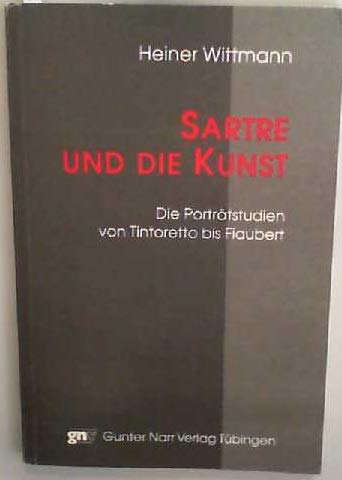 Stock image for Sartre und die Kunst: Die Portratstudien von Tintoretto bis Flaubert (German Edition) for sale by Kalligramm