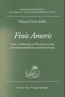 Beispielbild fr Finis Amoris : Ende, Gefhrdung und Wandel von Liebe im hochmittelalterlichen deutschen Roman zum Verkauf von Buchpark