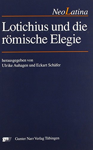 9783823357926: Lotichius und die rmische Elegie