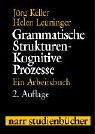 Stock image for Grammatische Strukturen. Kognitive Prozesse: Ein Arbeitsbuch (Narr Studienbcher) for sale by medimops