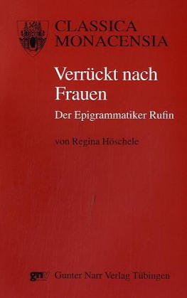 Stock image for Verrckt nach Frauen der Epigrammatiker Rufin for sale by Antiquariat Stefan Krger
