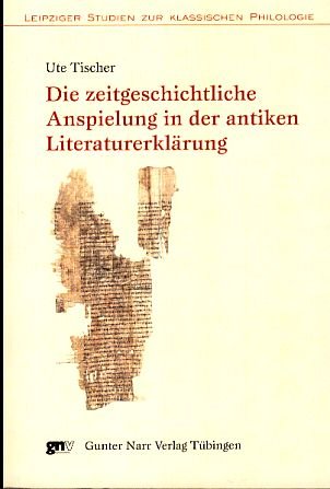 Die zeitgeschichtliche Anspielung in der antiken Literaturerklärung.