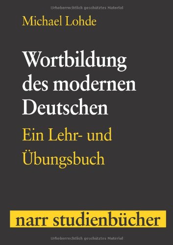 Beispielbild fr Wortbildung des modernen Deutschen: Ein Lehr- und bungsbuch (Narr Studienbcher) zum Verkauf von medimops