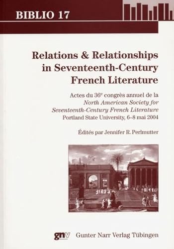 Stock image for Relations and Relationships in Seventeenth-Century French Literature for sale by killarneybooks