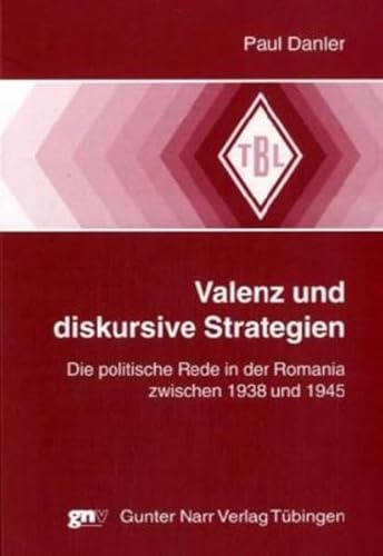 Imagen de archivo de Valenz und diskursive Strategien: Die politische Rede in der Romania zwischen 1938 und 1945: Franco - Mussolini - Ptain - Salazar a la venta por MusicMagpie