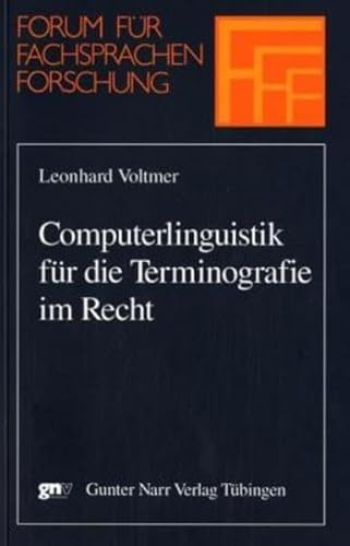 Computerlinguistik für die Terminografie im Recht. Forum für Fachsprachen-Forschung 73. - Voltmer, Leonhard