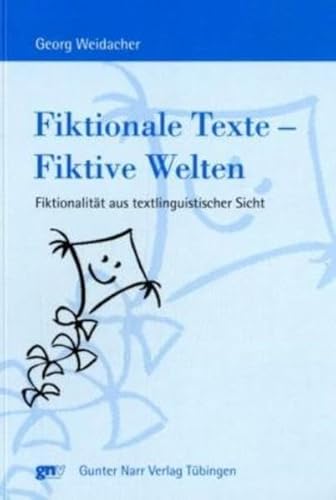 Fiktionale Texte - fiktive Welten. Fiktionalität aus textlinguistischer Sicht. Europäische Studie...