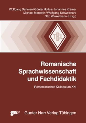 Stock image for Romanische Sprachwissenschaft und Fachdidaktik: Romanistisches Kolloquium XXI (Tbinger Beitrge zur Linguistik) for sale by medimops