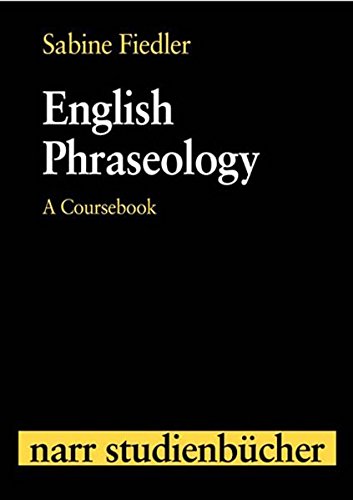 Beispielbild fr English Phraseology: A Coursebook (Narr Studienbcher) zum Verkauf von medimops