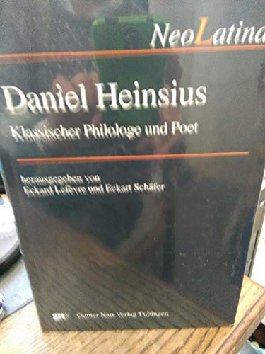 Stock image for Daniel Heinsius. Klassischer Philologe und Poet (NeoLatina 13). for sale by ACADEMIA Antiquariat an der Universitt