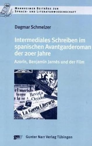 Beispielbild fr Intermediales Schreiben im spanischen Avantgarderoman der 20er Jahre (Mannheimer Beitrge zur Sprach- und Literaturwissenschaft) zum Verkauf von medimops