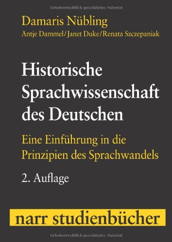 9783823363750: Historische Sprachwissenschaft des Deutschen: Eine Einfhrung in die Prinzipien des Sprachwandels (Narr Studienbcher)