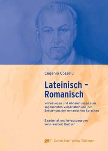 9783823363972: Lateinisch - Romanisch: Vorlesungen und Abhandlungen zum sogenannten Vulgrlatein und zur Entstehung der romanischen Sprachen