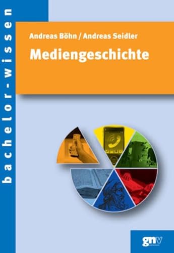 Beispielbild fr Mediengeschichte: Eine Einfhrung (bachelor-wissen) zum Verkauf von medimops