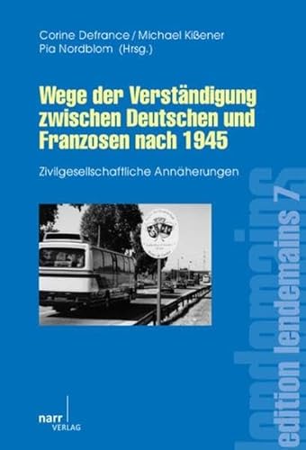 9783823364214: Wege der Verstndigung zwischen Deutschen und Franzosen nach 1945: Zivilgesellschaftliche Annherungen: 7