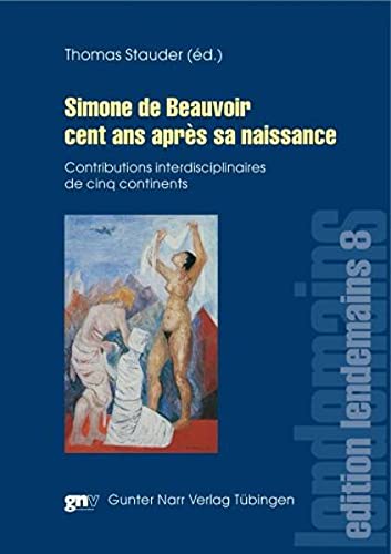 Stock image for Simone De Beauvoir Cent Ans Aprs Sa Naissance: Contributions Interdisciplinaires De Cinq Continents for sale by RECYCLIVRE