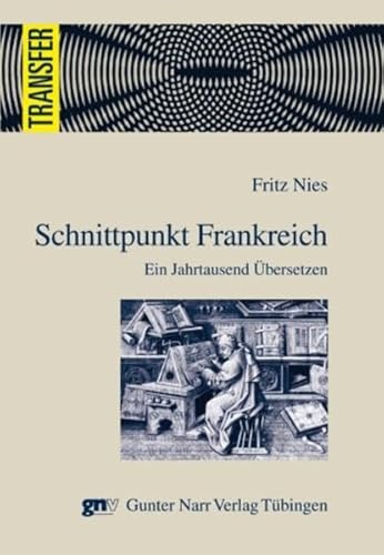 Schnittpunkt Frankreich: Ein Jahrtausend Ãœbersetzen (9783823365051) by Nies, Fritz