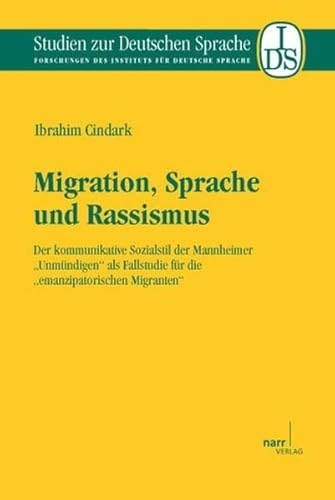 9783823365181: Migration, Sprache und Rassismus: Der kommunikative Sozialstil der Mannheimer "Unmndigen" als Fallstudie fuer die "emanzipatorischen Migranten"