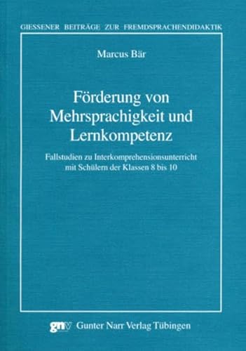 9783823365310: Frderung von Mehrsprachigkeit und Lernkompetenz: Fallstudien zur Interkomprehension mit Schlern der Klassen 8 bis 10