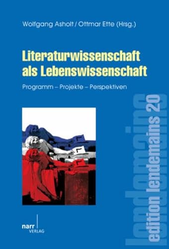 Beispielbild fr Literaturwissenschaft Als Lebenswissenschaft: Programm, Projekte, Perspektiven zum Verkauf von Revaluation Books